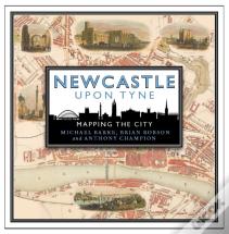 Newcastle Upon Tyne: Mapping The City