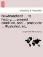 Newfoundland ... Its History, ... Presen - Preview