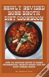 Newly Revised Bone Broth Diet Cookbook