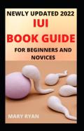 Newly Updated 2022 Iui Book Guide For Beginners And Dummies
