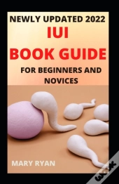 Newly Updated 2022 Iui Book Guide For Beginners And Dummies