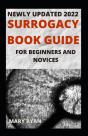 Newly Updated 2022 Surrogacy Book Guide For Beginners And Dummies - Preview