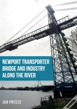Capa do artigo Newport Transporter Bridge And Industry Along The River