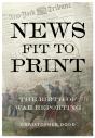 News Fit To Print - Preview