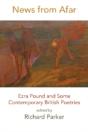 News From Afar: Ezra Pound And Some Contemporary British Poetries - Preview
