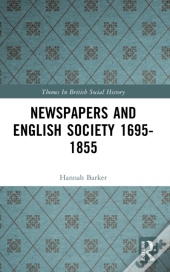 Newspapers And English Society 1695-1855