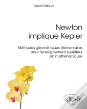 Newton Implique Kepler ; Méthodes Géometriques Élémentaires Pour L'Enseignement Supérieur En Mathématiques