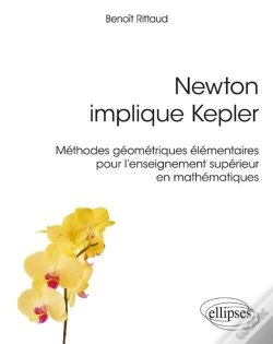 Capa do artigo Newton Implique Kepler ; Méthodes Géometriques Élémentaires Pour L'Enseignement Supérieur En Mathématiques