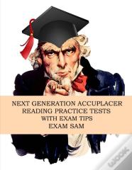 Next Generation Accuplacer Reading Practice Tests With Exam Tips