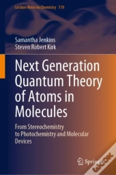 Next Generation Quantum Theory Of Atoms In Molecules