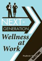 Next-Generation Wellness At Work