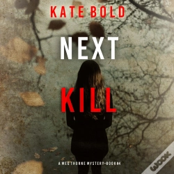 Capa do artigo Next Kill (A Meg Thorne Suspense Thriller—Book Four)