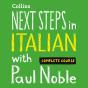 Next Steps In Italian With Paul Noble For Intermediate Learners - Complete Course - Preview