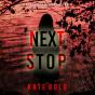 Next Stop (A Meg Thorne Suspense Thriller—Book Eight) - Preview