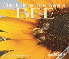 Next Time You See A Bee