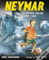 Neymar A Soccer Dream Come True