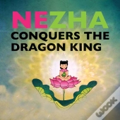Nezha Conquers The Dragon King