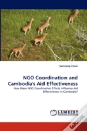 Ngo Coordination And Cambodia'S Aid Effectiveness