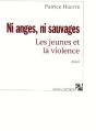 Ni Anges, Ni Sauvages ; Les Jeunes Et La Violence - Preview