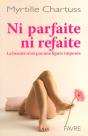 Ni Parfaite Ni Refaite ; La Beaute N'Est Pas Une Figure Imposee - Preview