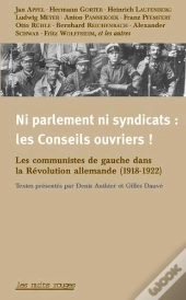 Ni Parlements, Ni Syndicats : Les Conseils Ouvriers !