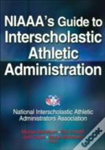Niaaa'S Guide To Interscholastic Athletic Administration