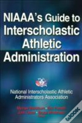 Niaaa'S Guide To Interscholastic Athletic Administration