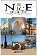 Nice, Le Guide ; Sites, Musées Et Itinéraires À Thème