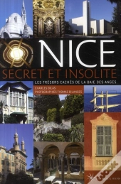 Nice Secret Et Insolite ; Les Trésors Cachés De La Baie Des Anges