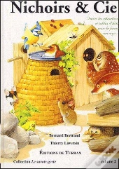 Nichoirs & Cie T.2 ; Toutes Les Chambres Et Tables D'Hôte Pour La Faune Sauvage...