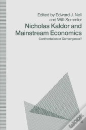 Nicholas Kaldor And Mainstream Economics