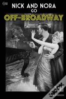 Nick And Nora Go Off-Broadway