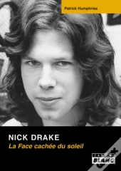 Nick Drake ; La Face Cachée Du Soleil