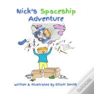 Nick'S Spaceship Adventure
