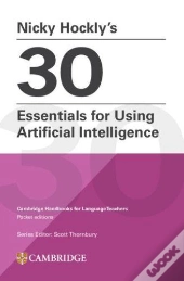 Nicky Hocklyâ€™S 30 Essentials For Using Artificial Intelligence Paperback