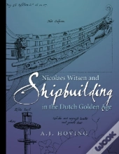 Nicolaes Witsen And Shipbuilding In The Dutch Golden Age