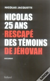 Nicolas, 25 Ans, Rescapé Des Témoins De Jéhovah