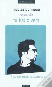 Capa do artigo Nicolas Bonneau Raconte Fait(S) Divers : À La Recherche De Jacques B.