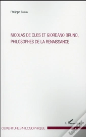 Nicolas De Cues Et Giordano Bruno, Philosophes De La Renaissance