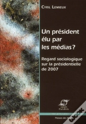 Capa do artigo Nicolas Sarkozy Elu Par Les Medias ? Une Approche Sociologiqque