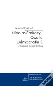 Nicolas Sarkozy ! Quelle Démocratie ?