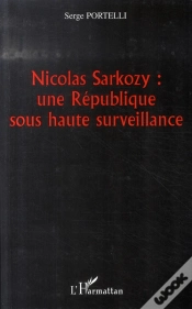 Capa do artigo Nicolas Sarkozy : Une République Sous Haute Surveillance