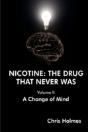 Nicotine: The Drug That Never Was (Volume Ii) A Change Of Mind - Preview