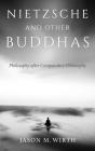 Nietzsche And Other Buddhas - Preview