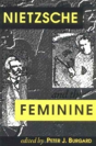 Nietzsche And The Feminine - Preview