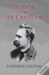 Nietzsche And The Old Flame
