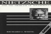Nietzsche And The Problem Of Sovereignty