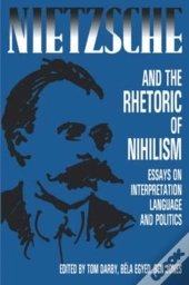 Nietzsche And The Rhetoric Of Nihilism