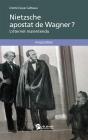 Nietzsche, Apostat De Wagner ? L'Eternel Malentendu - Preview