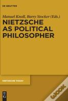 Nietzsche As Political Philosopher